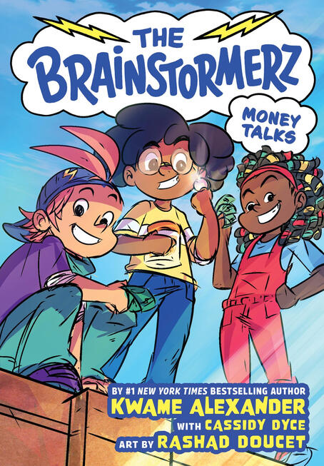 Brainstormerz #1: Money Talks by Kwame Alexander & Rashad Doucet