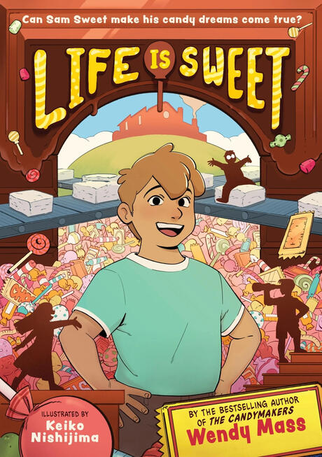 Life is Sweet by Wendy Mass & Keiko Nishijima